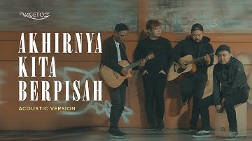 Vagetoz - Akhirnya Kita Berpisah (Acoustic Version)