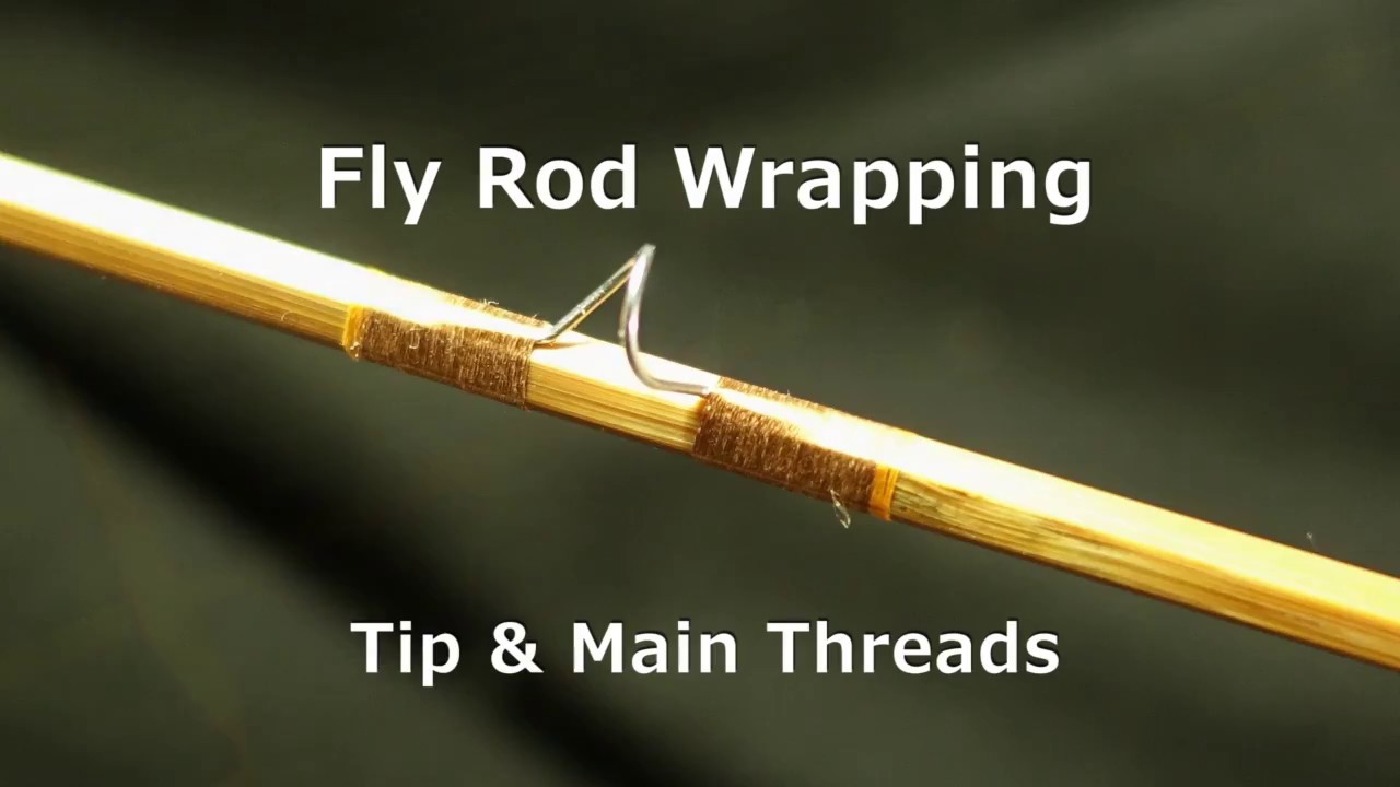 Fly Rod Wrapping (Tip & Main Threads) 