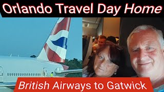 TRAVEL DAY HOME / BA ORLANDO TO GATWICK  / AND  WHEN WE ARE GOING BACK