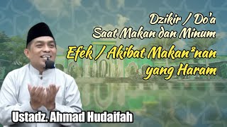 Download Lagu Efek / Akibat Makan²nan yang Haram, Dzikir / Do'a Saat Makan dan Minum || Ustadz. Ahmad Hudaifah