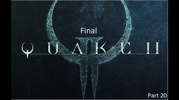 Quake II | Walkthrough part: 20 FINALE