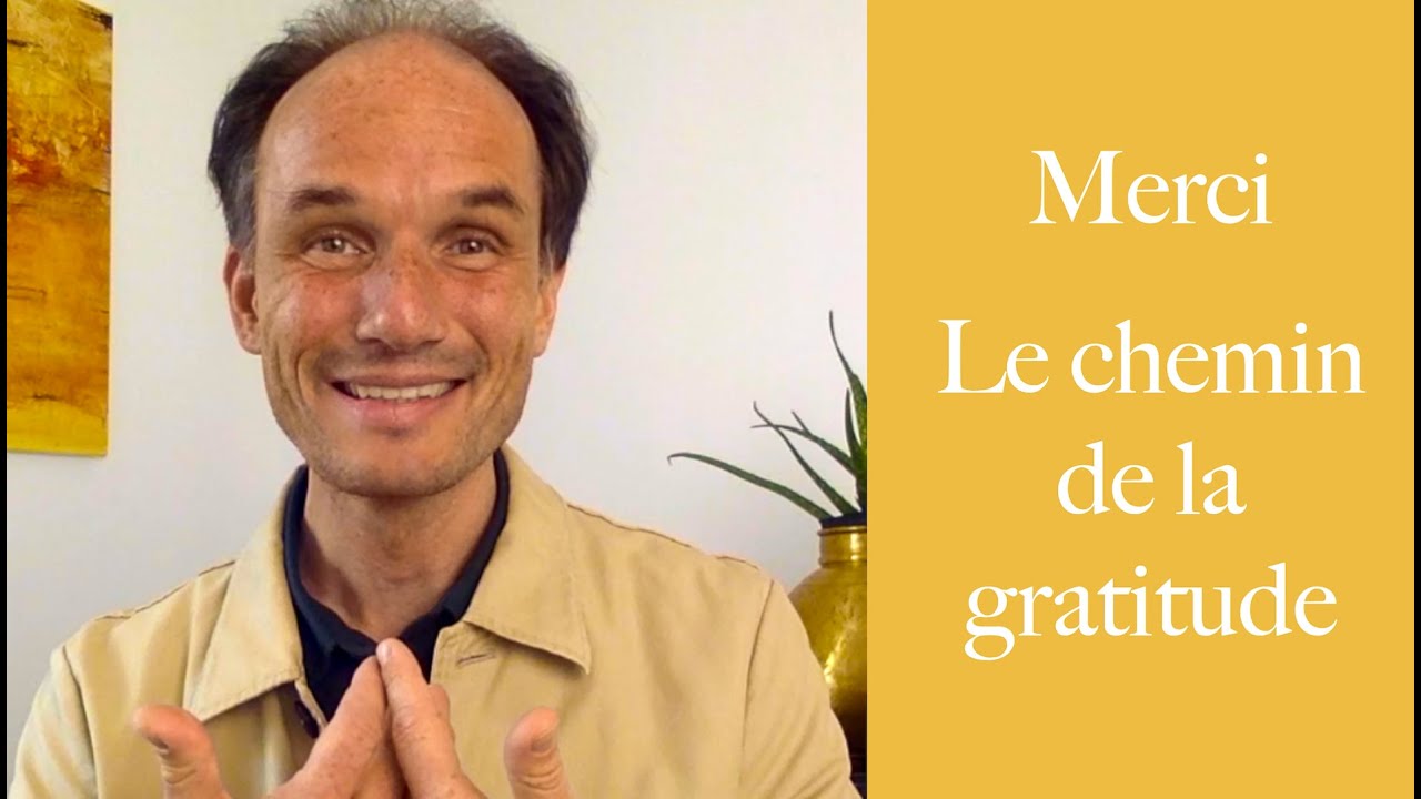 Merci Merci Merci : Le Chemin de la gratitude ! - YouTube