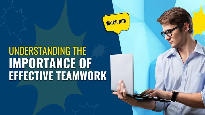 Team Building (Lesson 1): Understanding the importance of effective teamwork