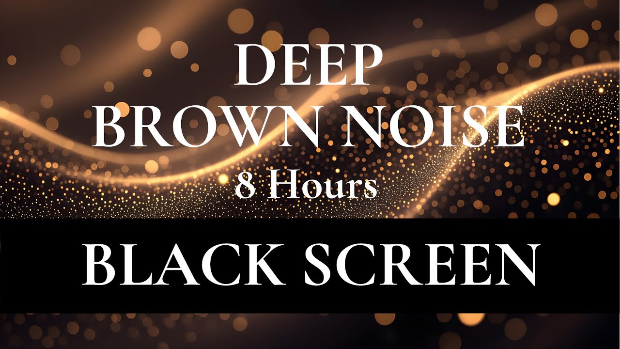 Deep Brown Noise for Focus & Calm | 8 Hour Black Screen - YouTube