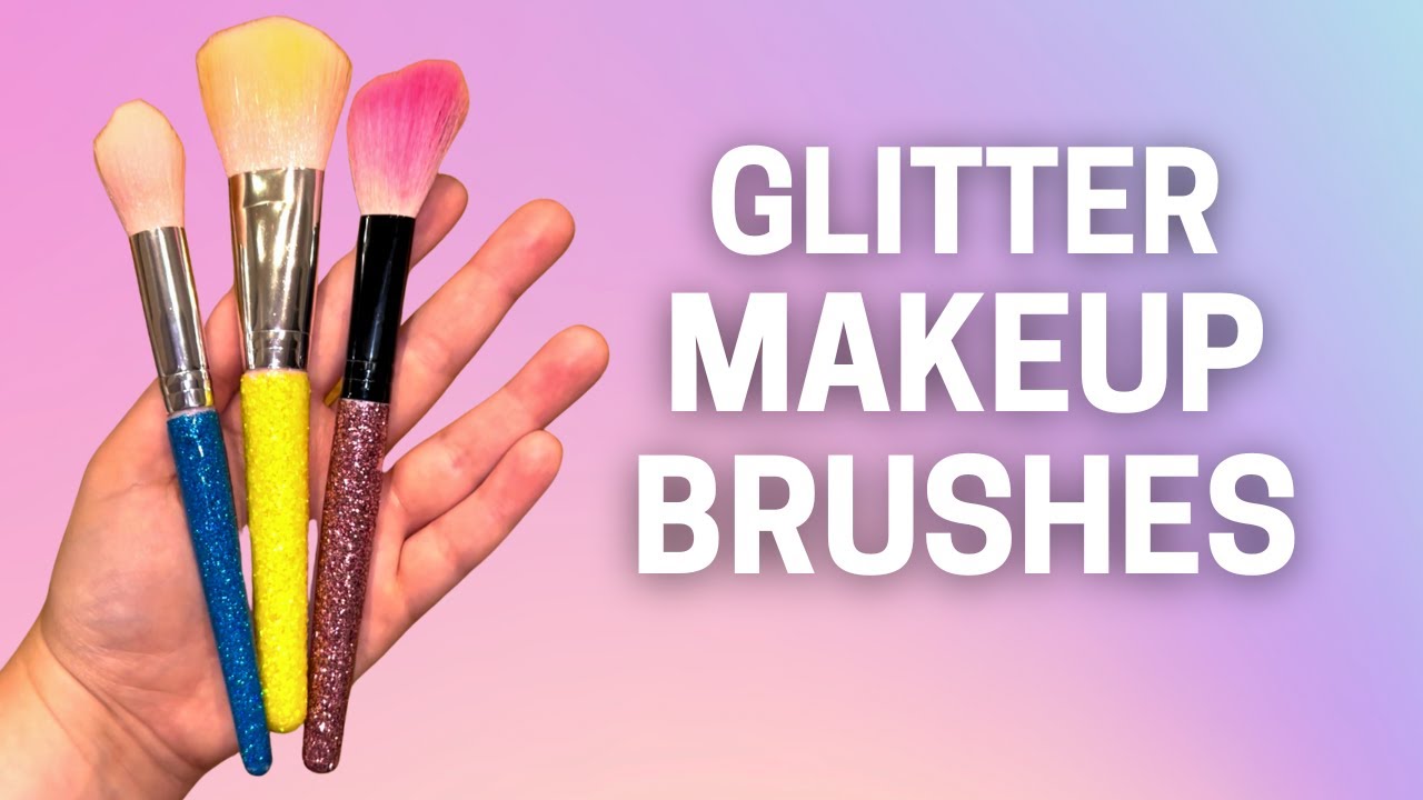 Mod Podge & Glitter Make Up Brushes.