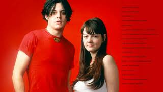 The White Stripes Greatest Hits (Full Album) - The White Stripes Best Songs Ever