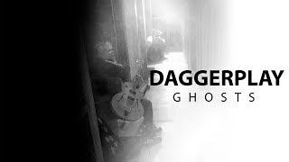 Daggerplay - "Ghosts" Official Music Video