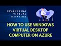 How to use windows virtual desktop computers deployed on azure