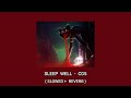 Sleep Well - CG5 (Slowed + Reverb)