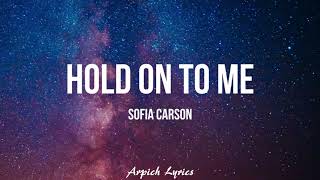 Sofia Carson - Hold On To Me (Lyrics) Resimi