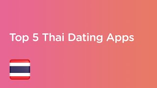Top 5 Thai Dating Apps screenshot 1