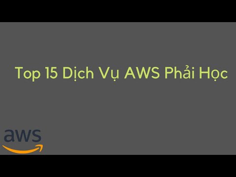 Video: Những dịch vụ mạng nào được sử dụng trong AWS?