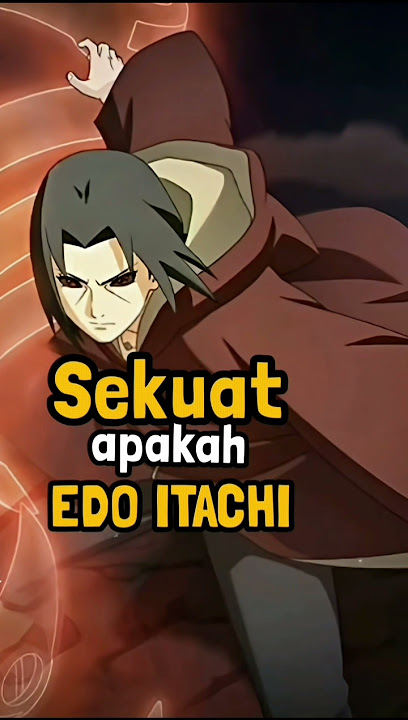 Sekuat apakah Itachi versi Edo Tensei !!