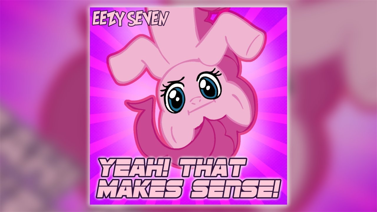 Eezy Seven - Yeah! That Makes Sense!