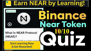 Binance Learn & Earn NEAR Protocol Quiz Answers |Get 0.3 NEAR Token Free Binance Learn and Earn Quiz