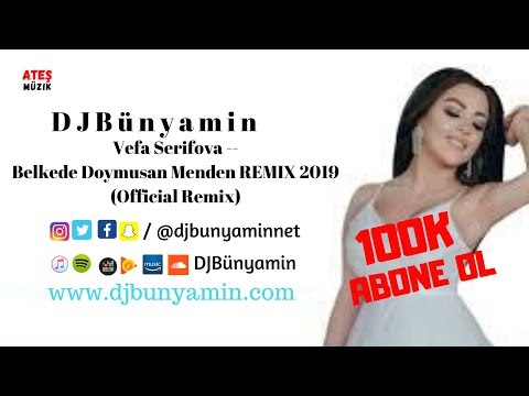 DJBünyamin ft Vefa Serifova -- Belkede Doymusan Menden REMIX 2019 (Official Remix)