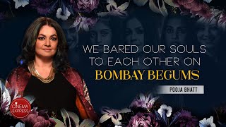 Pooja Bhatt Ive Never Edited My Thoughts Bombay Begums Shahana Goswami Alankrita Shrivastava