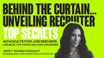 Behind The Curtain... Unveiling Recruiter Top Secrets | Guest: Melissa Grabiner