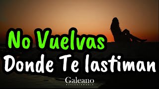 No Es Bueno Volver Donde Te Lastimaron ¦ Gratitud, Frases, Reflexiones, Agradecimiento, Desamor