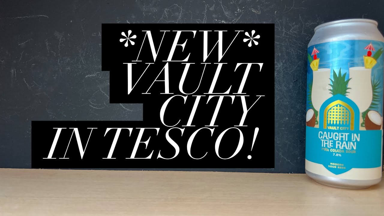 Vault City Caught In The Rain Pina Colada Sour , Tesco Craft Beer Review