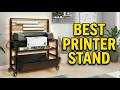 Best Printer Stand 2026: Top 8 Picks for Home Office Organization &amp; Workflow
