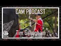 Cam podcast  ep 136 tim gillingham