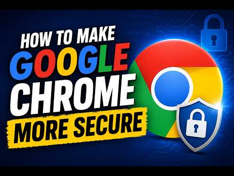 How To Make Google Chrome More Secure and Fast