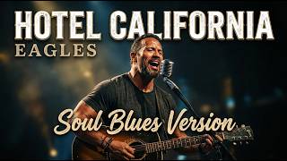 HOTEL CALIFORNIA - Eagles | Soul Blues Cover (1976)