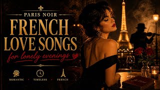 the café heard everything 🌙 French Love Songs, Soft Female Voice &amp; Paris Nostalgia
