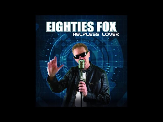 Eighties Fox - Helpless Lover