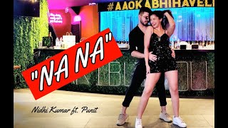 NA NA | Mickey Singh | Jonita Gandhi | Dance Video | Nidhi Kumar Choreography ft. Punit