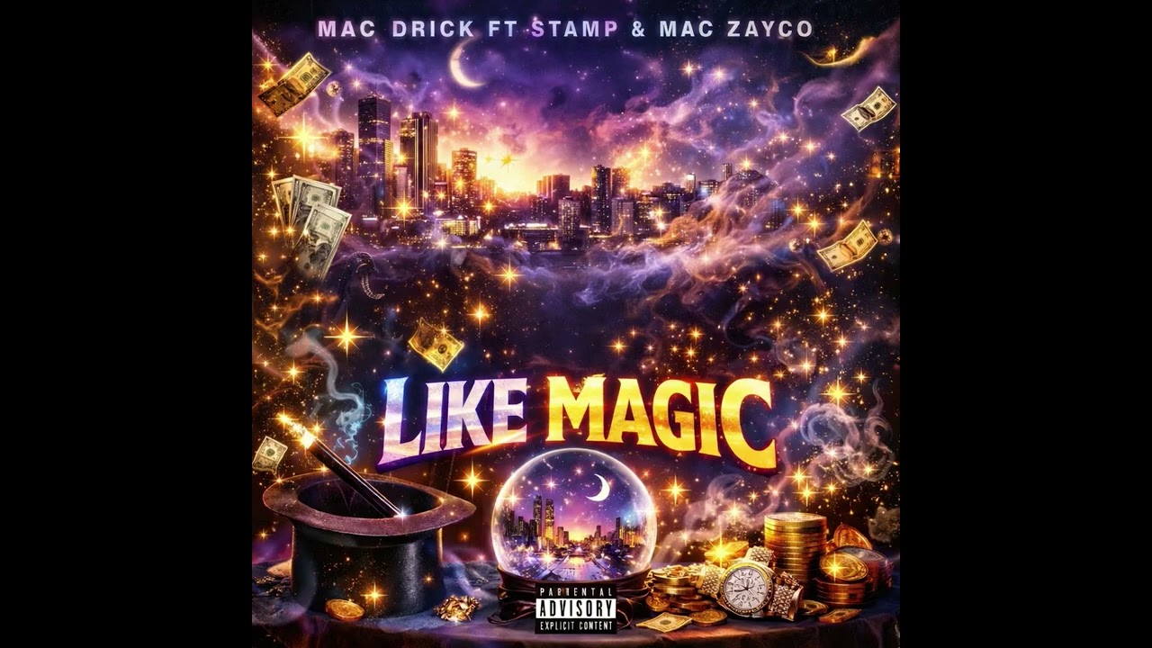 Mac Drick Ft Stamp & Mac Zayco - Like Magic 