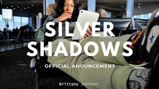 SILVER SHADOWS Is Coming | A Film by Brittany Johnson
