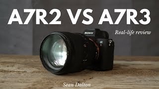 Sony A7rIII vs A7rII Real-Life Review - Why I upgraded (A7R3 vs A7R2)