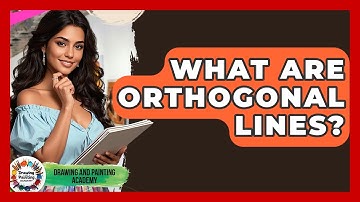 What Are Orthogonal Lines? - Drawing and Painting Academy