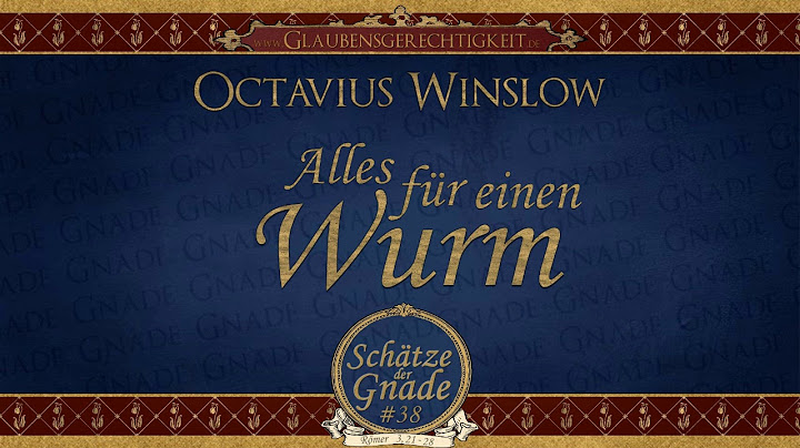 SDG #38 - Octavius Winslow - Alles für einen Wurm