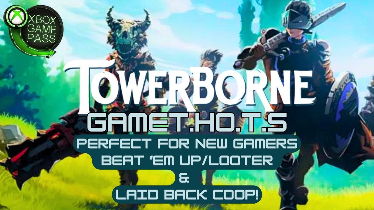 Thoughts on TowerBorne | A Simple Coop Beat 'Em Up Looter Made For All Ages That Doesn't Suck!