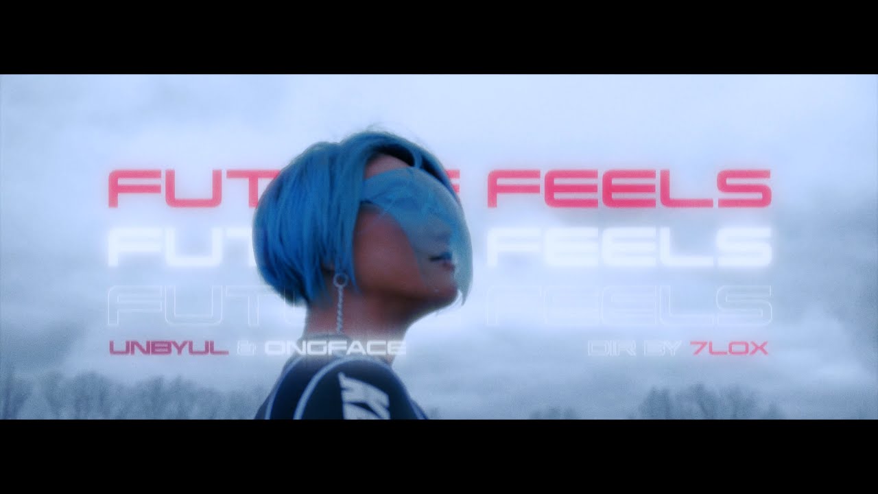 Unbyul & Ongface - 002_FUTURE FEELS (Official Archive)