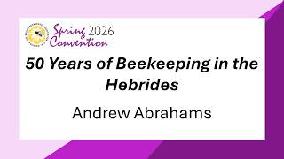 Andrew Abrahams: 50 Years of Beekeeping in the Hebrides