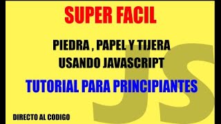 FACIL, JUEGO DE Piedra, papel, tijera Javascript. PRINCIPIANTES.