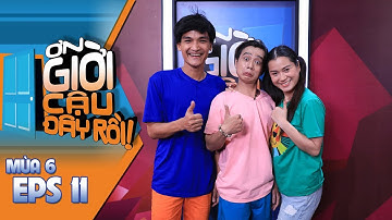 ƠN GIỜI CẬU ĐÂY RỒI MÙA 6 | TẬP 11: HỒ BÍCH TRÂM - HÀ THU - LÊ DƯƠNG BẢO LÂM - TUẤN DŨNG