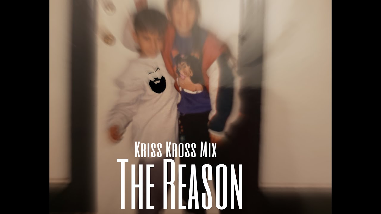 Kriss Kross Mix #5 (The Reason)