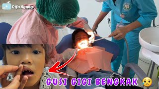 GUSI GIGI FATHIA BENGKAK 😥 BEROBAT KE DOKTER GIGI 💉| QIFA AGUNG