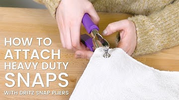 How to Attach Heavy Duty Snaps with Dritz Snap Pliers