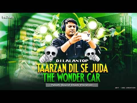 𝐃𝐣 𝐒𝐚𝐫𝐳𝐞𝐧 𝐔𝐥𝐭𝐫𝐚 𝐏𝐫𝐨 𝐒𝐨𝐮𝐧𝐝 𝐂𝐡𝐞𝐜𝐤 ✅ | Tarzan The Wonder Car | Tabahi 🔥 Sound Check Mix | Dj LalanTop 