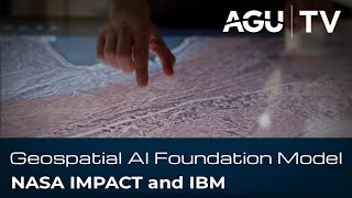 IMPACT (Interagency Implementation & Advanced Concepts Team) & IBM: Geospatial AI Foundation Model
