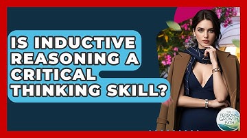 Is Inductive Reasoning A Critical Thinking Skill? - The Personal Growth Path
