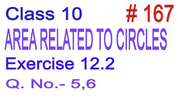 Class 10 | NCERT Maths | Chapter 12 - Areas Related to Circles | Exercise 12.2 Que. No. 5,6