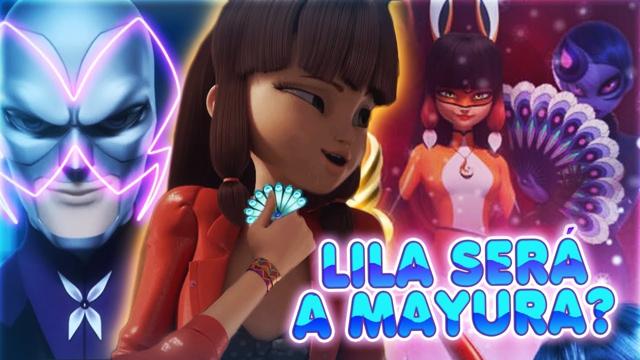 LILA SERÁ A MAYURA? A PORTADORA DO MIRACULOUS DO PAVÃO! - YouTube