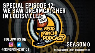 Download Lagu Special Episode 12: We saw Dreamcatcher in Louisville! Download Lagu Special Episode 12: We saw Dreamcatcher in Louisville!